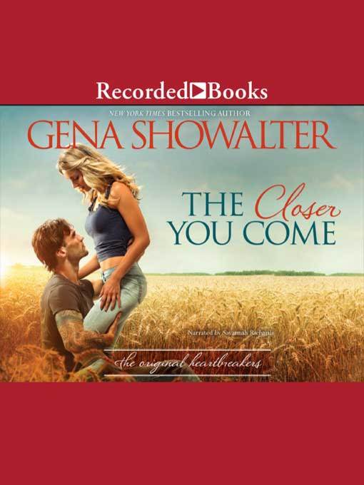 Title details for The Closer You Come by Gena Showalter - Wait list